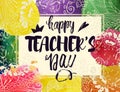 Happy teacher`s Day Greeting Card. Frame with congratulations to the day of teachers. Watercolor stains with flowers