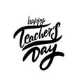 Happy Teacher`s Day. Holiday calligraphy. Black color vector illustration. Royalty Free Stock Photo