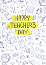 Happy Teacher`s Day. School supplies doodles. Sketchy background, composition. Hand Drawn Vector Illustration. Royalty Free Stock Photo