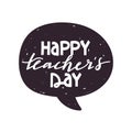 Happy teacher`s day typography illustration. Speech bubbles with greeting phrase. Royalty Free Stock Photo