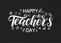 Happy Teacher's Day hand sketched typography on blackboard textured imitation. Happy Teachers day lettering decorated by