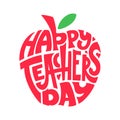 Happy Teachers Day. Hand lettering quote in silhouette apple. Text in form. Congratulation card, label, badge vector. Royalty Free Stock Photo