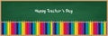Happy teachers day vector illustration with chalk board, colorful crayons, pencils and pens. Typography design with chalk letters
