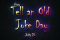 Happy Tell an Old Joke Day, July 24. july Calendar on workplace neon Text Effect, Empty space for text Royalty Free Stock Photo