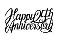 Happy 25th anniversary. Handwtitten lettering congratulation calligraphy