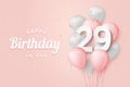 Happy 29th birthday balloons greeting card background.