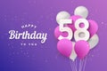 Happy 58th birthday balloons greeting card background.