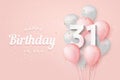 Happy 31th birthday balloons greeting card background.