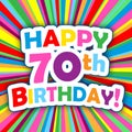 HAPPY 70th BIRTHDAY! card on colorful vector background Royalty Free Stock Photo