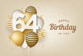 Happy 64th birthday with gold balloons greeting card background.