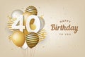 Happy 40th birthday with gold balloons greeting card background. Royalty Free Stock Photo