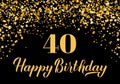 Happy 40th Birthday handwritten celebration poster. Black and gold confetti birthday or anniversary party decorations Royalty Free Stock Photo