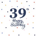 Happy 39th birthday Royalty Free Stock Photo