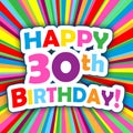 HAPPY 30th BIRTHDAY! vector card on bright and colorful background