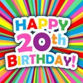 HAPPY 20th BIRTHDAY! vector card on bright and colorful background