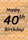 Happy 40th birthday written in black with chinking beer mugs in repeat on pale brown background Royalty Free Stock Photo