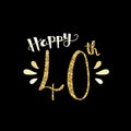 HAPPY 40th hand-lettered gold glitter card on black background Royalty Free Stock Photo