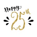 HAPPY 25th hand-lettered gold glitter card