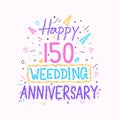 Happy 150th wedding anniversary hand lettering. 150 years anniversary celebration hand drawing typography design