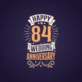 Happy 84th wedding anniversary quote lettering design. 84 years anniversary celebration typography design