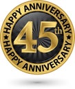 Happy 45th years anniversary gold label, vector