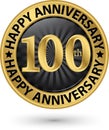 Happy 100th years anniversary gold label, vector illustration