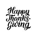 Happy thanksgiving brush hand lettering, isolated on white background. Calligraphy vector illustration. Royalty Free Stock Photo