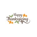 Happy Thanksgiving Calligraphy Text with Illustrated Green Leaves Over White Background, Vector Typography Royalty Free Stock Photo