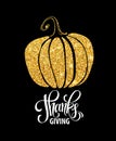 Happy Thanksgiving Day, give thanks, autumn gold glitter design. Typography posters with golden pumpkin silhouette and