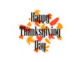 Happy Thanksgiving Day. Yellowed autumn leaves on a white background. The inscription in the foreground. Vector
