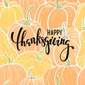 Happy thanksgiving Hand drawn calligraphy brush pen lettering. background of hand drawn pumpkin. design for greeting card and