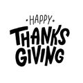 Happy thanksgiving. Hand drawn text Lettering card. Vector illustration. Royalty Free Stock Photo