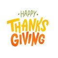 Happy thanksgiving. Hand drawn text Lettering card. Vector illustration. Royalty Free Stock Photo