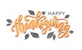 Happy thanksgiving. Hand drawn text Lettering card. Vector illustration.