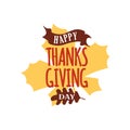 Happy thanksgiving text with dried leave background. Autumn fall typography concept design. Logo, badge, sticker, banner vector Royalty Free Stock Photo