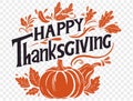 Happy Thanksgiving text hand drawn style with leaves and pumpkin decoration on png or transparent background vector illustration Royalty Free Stock Photo