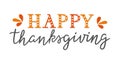 Happy Thanksgiving unique hand lettering isolated on white background. Hand drawn text for greeting card, poster, web