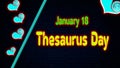 Happy Thesaurus Day, January 18. Calendar of January Neon Text Effect, design Royalty Free Stock Photo