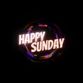 Happy Sunday Glowing Text Poster. Colorful Neon Rings & Black Background. Colorful Weekdays Design for Social Media.