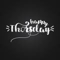 Happy Thursday - inspirational lettering