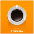 Happy Thursday with top view of a cup of coffee on orange background