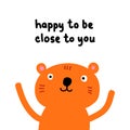 Happy to be close to you tender animal bear hand drawn vector illustration in cartoon comic style