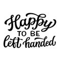 Happy to be left handed. Hand lettering