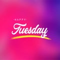 Happy tuesday. Life quote with modern background vector