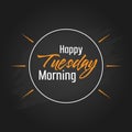 Happy Tuesday Morning Vector Template Design