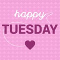 Happy Tuesday Motivation with Hearts message concept Royalty Free Stock Photo