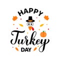 Happy Turkey Day calligraphy lettering with cute cartoon turkey. Thanksgiving typography poster. Vector template for Royalty Free Stock Photo