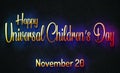 Happy Universal ChildrenÃ¢â¬â¢s Day, November 20. Calendar of November Retro Text Effect, design