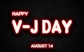 Happy V-J Day, holidays month of august neon text effects, Empty space for text