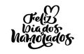 Happy Valentine Day on Portuguese feliz dia dos Namorados. Black vector calligraphy lettering text with heart. Holiday